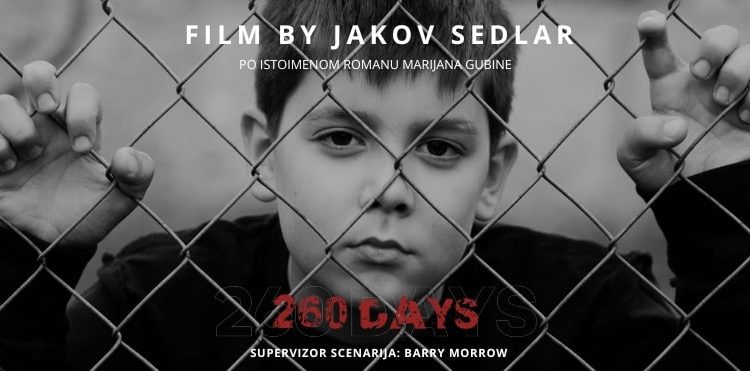  “260 DANA” HRVATSKA PRIČA O ZLOČINU, PATNJI I OPROSTU STIŽE NA FILMSKA PLATNA  Deset mu je godina bilo tek