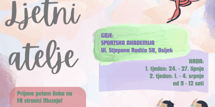 OSJEČKO-BARANJSKA ŽUPANIJA Prijavite se na ovogodišnji Ljetni atelje Muzeja likovnih umjetnosti!