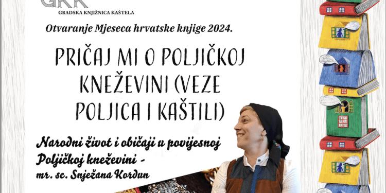 MJESEC KNJIGE U GRADSKOJ KNJIŽNICI KAŠTELA Otvorenje uz “Pričaj mi o Poljičkoj kneževini – veze Poljica i Kaštili”